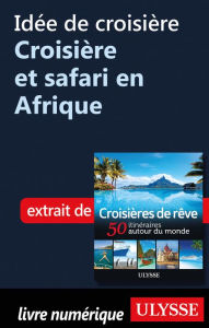 Title: Idée de croisière - Croisière et safari en Afrique, Author: Ouvrage Collectif