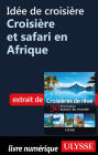 Idée de croisière - Croisière et safari en Afrique