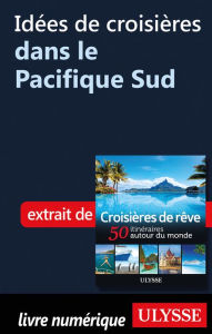 Title: Idées de croisières dans le Pacifique Sud, Author: Ouvrage Collectif