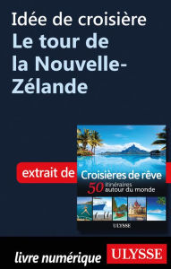 Title: Idée de croisière - Le tour de la Nouvelle-Zélande, Author: Ouvrage Collectif