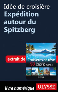 Title: Idée de croisière - Expédition autour du Spitzberg, Author: Ouvrage Collectif