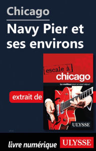 Title: Chicago - Navy Pier et ses environs, Author: Claude Morneau