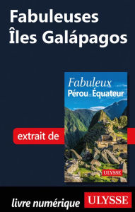 Title: Fabuleuses Îles Galápagos, Author: Alain Legault