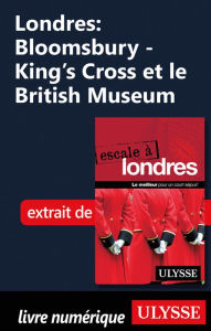 Title: Londres: Bloomsbury - King's Cross et le British Museum, Author: Émilie Clavel