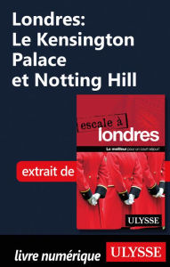 Title: Londres: Le Kensington Palace et Notting Hill, Author: Émilie Clavel