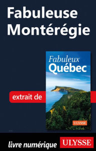 Title: Fabuleuse Montérégie, Author: Ouvrage Collectif