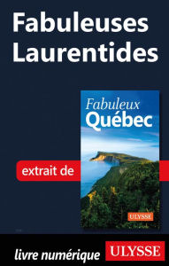 Title: Fabuleuses Laurentides, Author: Ouvrage Collectif