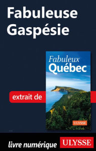 Title: Fabuleuse Gaspésie, Author: Ouvrage Collectif
