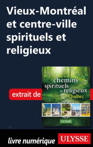 Title: Vieux-Montréal et centre-ville spirituels et religieux, Author: Siham Jamaa
