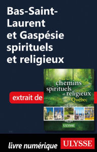 Title: Bas-Saint-Laurent et Gaspésie spirituels et religieux, Author: Siham Jamaa
