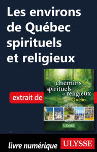 Title: Les environs de Québec spirituels et religieux, Author: Siham Jamaa