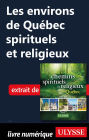 Les environs de Québec spirituels et religieux