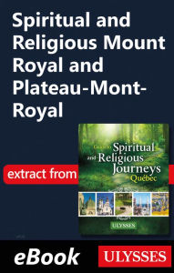Title: Spiritual and Religious Mount Royal and Plateau-Mont-Royal, Author: Siham Jamaa
