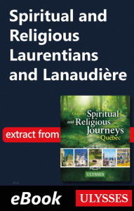 Title: Spiritual and Religious Laurentians and Lanaudière, Author: Siham Jamaa