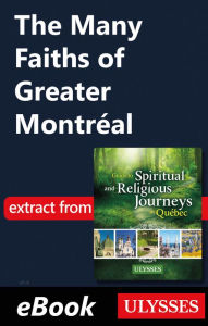 Title: The Many Faiths of Greater Montréal, Author: Siham Jamaa