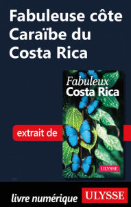 Title: Fabuleuse côte Caraïbe du Costa Rica, Author: Ouvrage Collectif