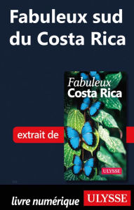 Title: Fabuleux sud du Costa Rica, Author: Ouvrage Collectif