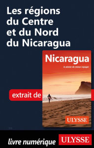 Title: Les régions du Centre et du Nord du Nicaragua, Author: Carol Wood