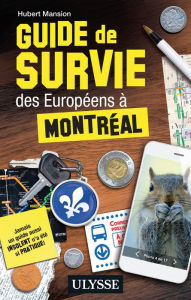 Title: Guide de survie des Européens à Montréal, Author: Hubert Mansion