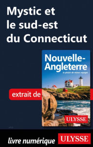 Title: Mystic et le sud-est du Connecticut, Author: Ouvrage Collectif