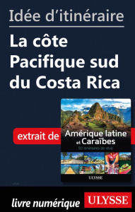 Title: Idée d'itinéraire - La côte Pacifique sud du Costa Rica, Author: Ouvrage Collectif