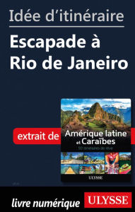 Title: Idée d'itinéraire - Escapade à Rio de Janeiro, Author: Ouvrage Collectif