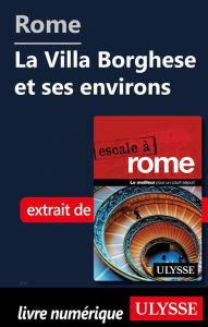 Title: Rome - La Villa Borghese et ses environs, Author: Louise Gaboury