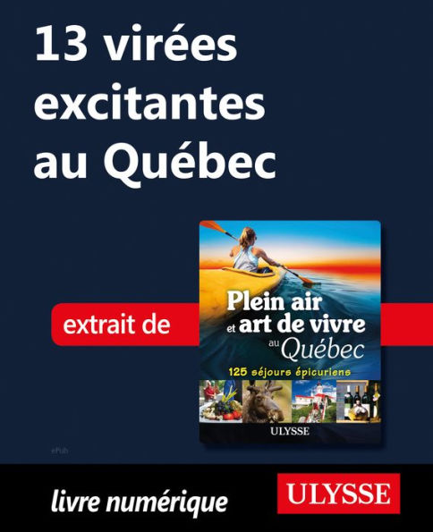 13 virées excitantes au Québec