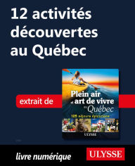 Title: 12 activités découvertes au Québec, Author: Thierry Ducharme