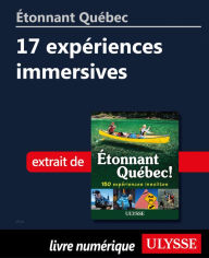 Title: Étonnant Québec: 17 expériences immersives, Author: Julie Brodeur