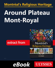 Title: Montréal's Religious Heritage: Around Plateau Mont-Royal, Author: Siham Jamaa