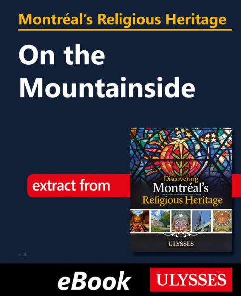 Montréal's Religious Heritage: On the Mountainside