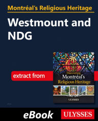 Title: Montréal's Religious Heritage: Westmount and NDG, Author: Siham Jamaa