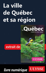 Title: La ville de Québec et sa région, Author: Ouvrage Collectif