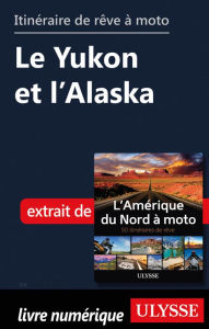 Title: itinéraire de rêve à moto - Le Yukon et l'Alaska, Author: Ouvrage Collectif