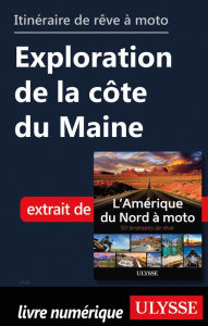 Title: itinéraire de rêve à moto - Exploration de la côte du Maine, Author: Ouvrage Collectif