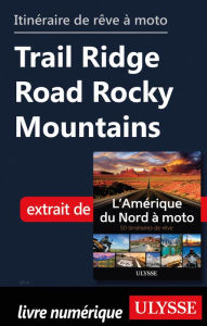 Title: itinéraire de rêve à moto - Trail Ridge Road Rocky Mountains, Author: Ouvrage Collectif