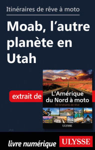 Title: Itinéraires de rêve à moto - Moab, l'autre planète en Utah, Author: Ouvrage Collectif