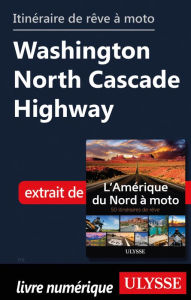 Title: itinéraire de rêve à moto - Washington North Cascade Highway, Author: Ouvrage Collectif