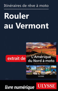 Title: Itinéraires de rêve à moto - Rouler au Vermont, Author: Ouvrage Collectif