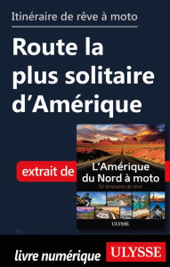 Title: itinéraire de rêve moto - Route la plus solitaire d'Amérique, Author: Ouvrage Collectif