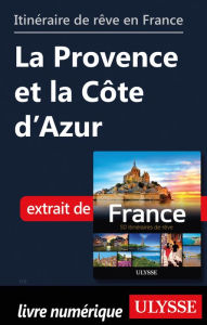 Title: Itinéraire de rêve en France - La Provence et la Côte d'Azur, Author: Tours Chanteclerc