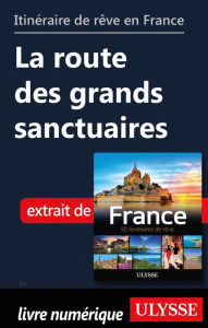 Title: Itinéraire de rêve en France La route des grands sanctuaires, Author: Tours Chanteclerc