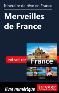 Title: Itinéraire de rêve en France - Merveilles de France, Author: Tours Chanteclerc