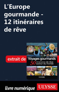 Title: L'Europe gourmande - 12 itinéraires de rêve, Author: Ouvrage Collectif