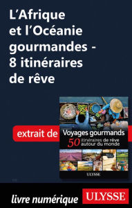 Title: L'Afrique et l'Océanie gourmandes - 8 itinéraires de rêve, Author: Ouvrage Collectif