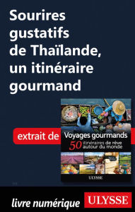 Title: Sourires gustatifs de Thaïlande, un itinéraire gourmand, Author: Ouvrage Collectif