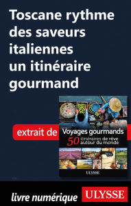 Title: Toscane rythme des saveurs italiennes un itinéraire gourmand, Author: Ouvrage Collectif