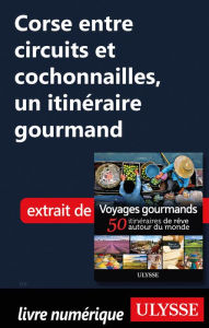 Title: Corse entre circuits et cochonnailles un itinéraire gourmand, Author: Ouvrage Collectif