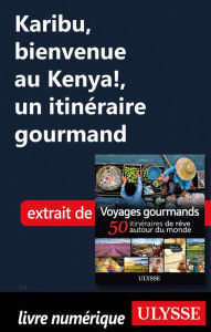 Title: Karibu, bienvenue au Kenya!, un itinéraire gourmand, Author: Ouvrage Collectif